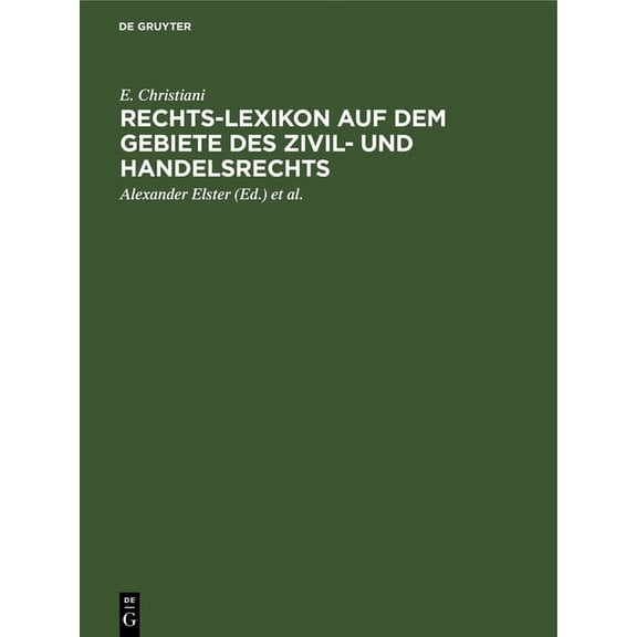 Rechts-Lexikon Auf Dem Gebiete Des Zivil- Und Handelsrechts: Volksausgabe, (Hardcover)