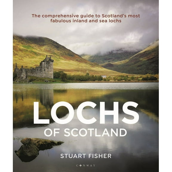 Lochs of Scotland: The Comprehensive Guide to Scotland's Most Fabulous Inland and Sea Lochs, (Paperback)