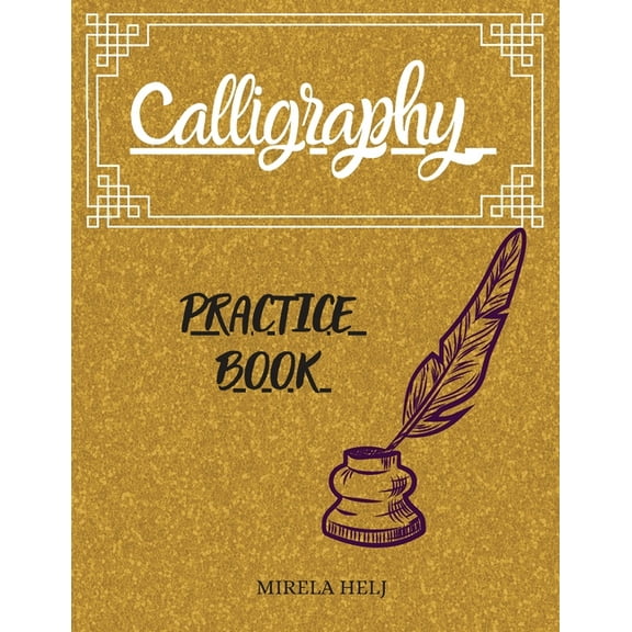 Calligraphy Practice Book: Amazing Lettering Practice Paper Learn Hand Lettering, Lettering and Modern Calligraphy, Hand, (Paperback)