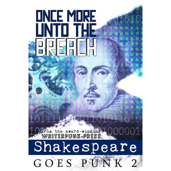 Writerpunk Project: Once More Unto the Breach : Shakespeare Goes Punk 2 (Paperback)