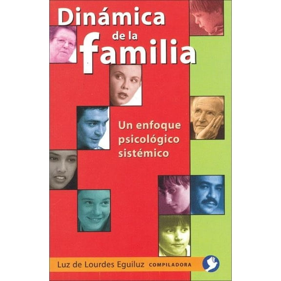 Dinámica de la familia : Un enfoque psicológico sistémico (Paperback)