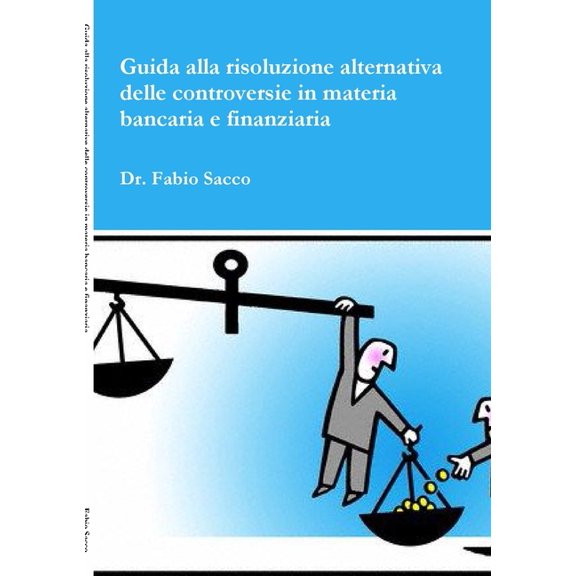 Guida alla risoluzione delle controversie in materia Bancaria e Finanziaria, (Paperback)