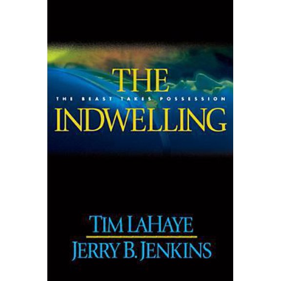Pre-Owned The Indwelling: The Beast Takes Possession (Left Behind #7) (Hardcover) 0842329285 9780842329286