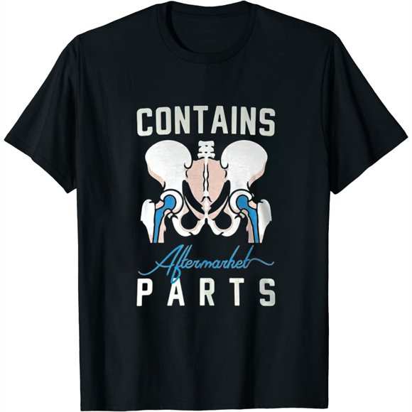 Contains Aftermarket Parts Hip Replacement Surgery Gift Idea Womens T-Shirt Black L