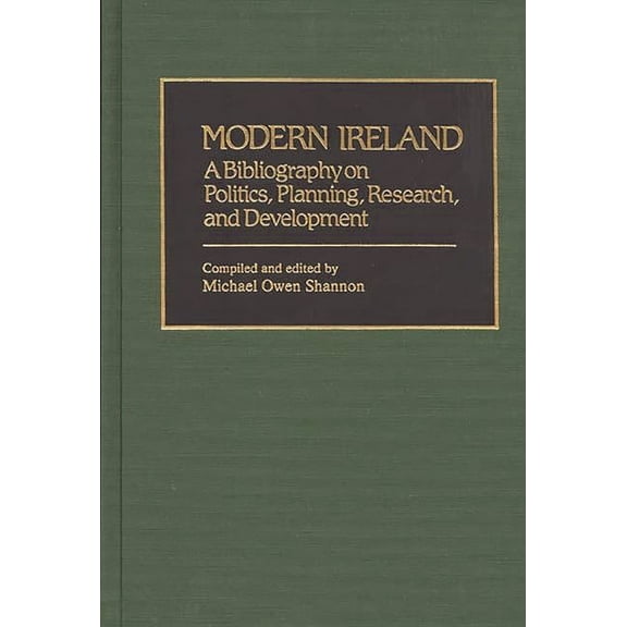 Modern Ireland: A Bibliography on Politics, Planning, Research, and Development, (Hardcover)