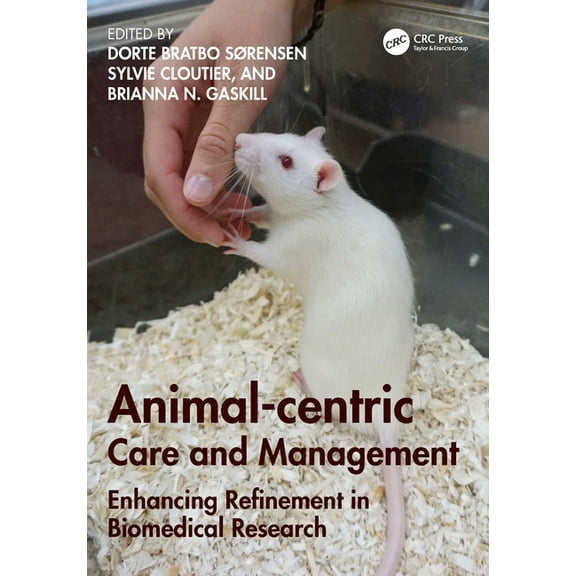 Animal-Centric Care and Management: Enhancing Refinement in Biomedical Research, (Paperback)