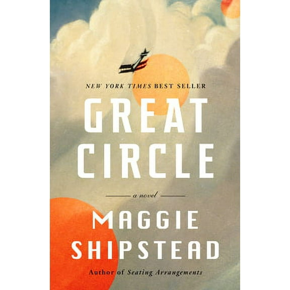 Pre-Owned Great Circle (Hardcover 9780525656975) by Maggie Shipstead