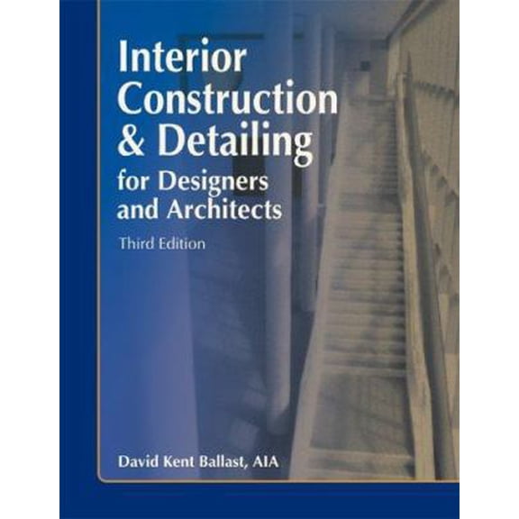 Pre-Owned Interior Construction & Detailing for Designers and Architects, Third Edition (Hardcover) 1591260329 9781591260325