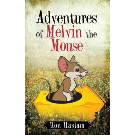 Adventures of Melvin the Mouse - eBook (Best Of Harold Melvin And The Bluenotes)