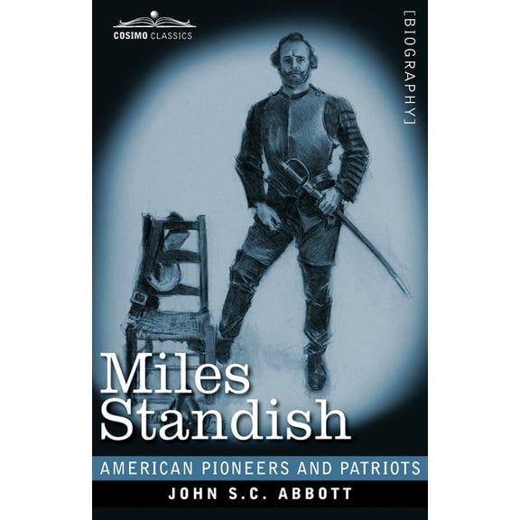 American Pioneers and Patriots: Miles Standish: Captain of the Pilgrims (Paperback)