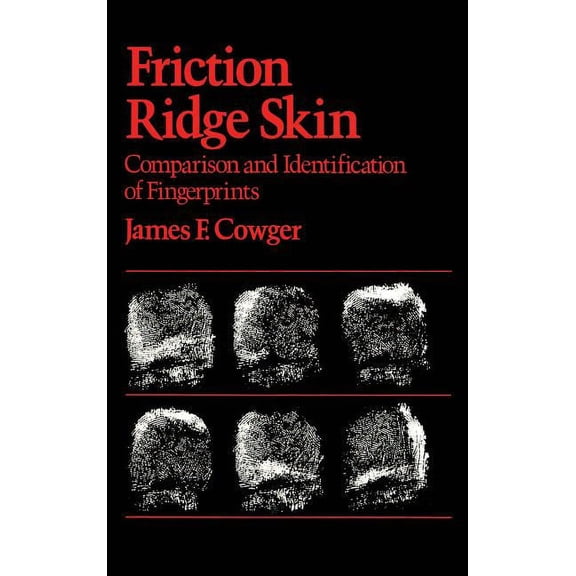 Practical Aspects of Criminal and Forens Friction Ridge Skin: Comparison and Identification of Fingerprints, Book 8, (Hardcover)