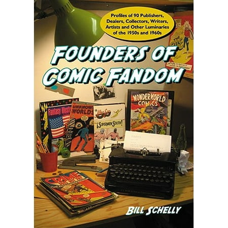 Founders Of Comic Fandom Profiles Of 90 Publishers