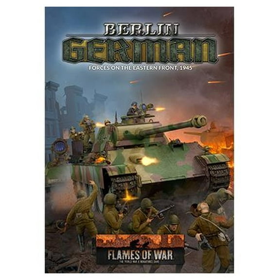 Flames of War: Berlin: German Forces on the Eastern Front, 1945 (Hardcover)