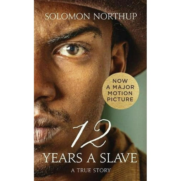 Twelve Years a Slave : A True Story