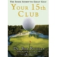 thumbnail image 3 of Your 15th Club: The Inner Secret to Great Golf, (Hardcover), 3 of 3