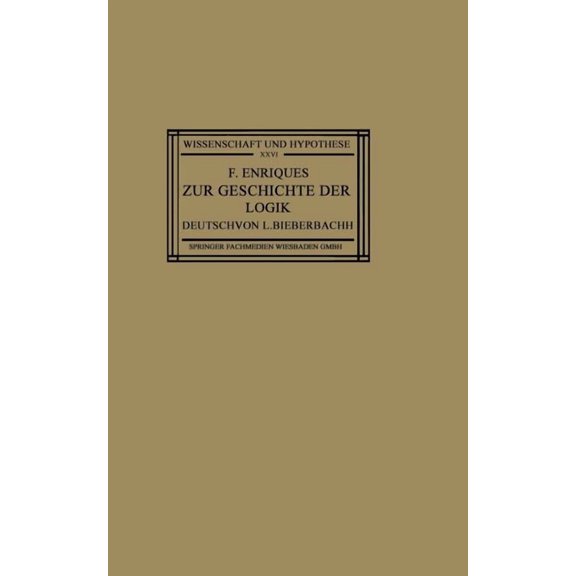 Wissenschaft Und Hypothese Zur Geschichte Der Logik: Grundlagen Und Aufbau Der Wissenschaft Im Urteil Der Mathematischen Denker, (Paperback)