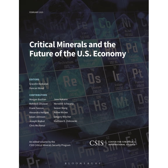 CSIS Reports Critical Minerals and the Future of the U.S. Economy, (Paperback)