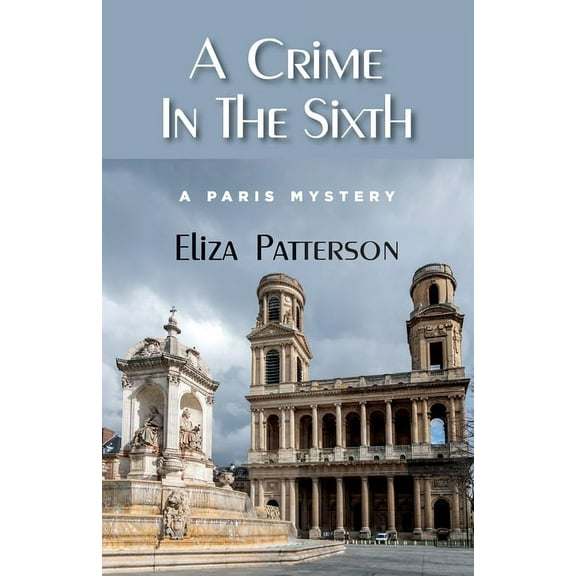 A Crime In The Sixth: A Paris Mystery, (Paperback)