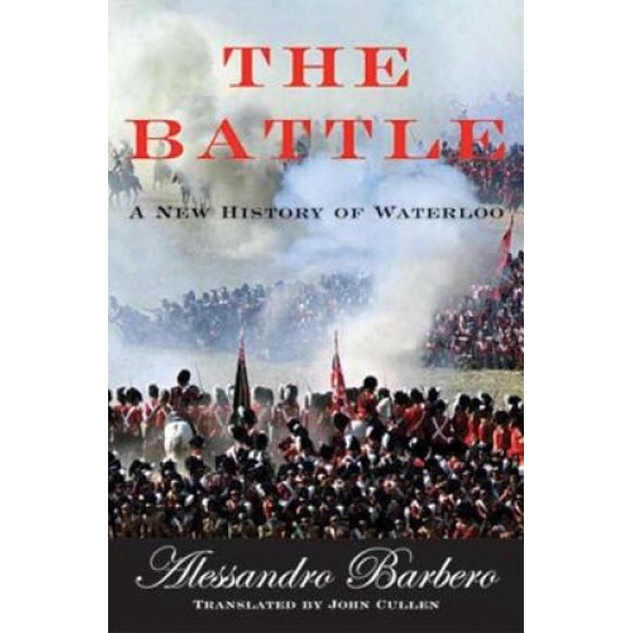 The Battle: A New History of Waterloo