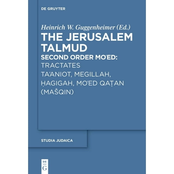Studia Judaica Tractates Ta'aniot, Megillah, Hagigah and Mo'ed Qatan (Masqin), Book 85, (Paperback)