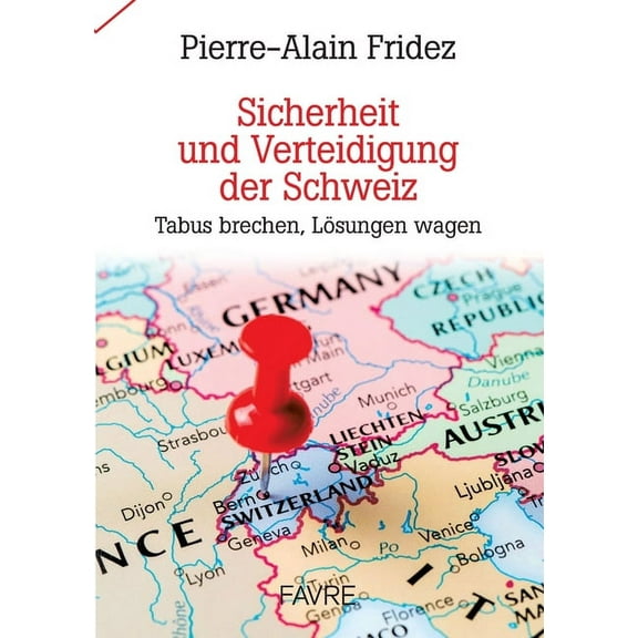 Sicherheit und Verteidigung der Schweiz: Tabus brechen, LÃ¶sungen wagen, (Paperback)