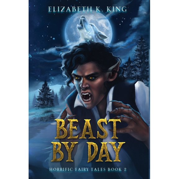Horrific Fairy Tales Beast By Day, Book 2, (Hardcover)