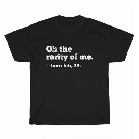 Rareté de Moi Né Février 29 Année Bissextile Anniversaire Date Rare Graphique T-Shirt Unisexe M00140, jusqu'à Taille 5TG