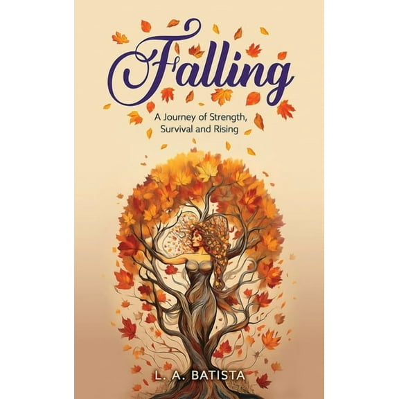 Falling: A Journey of Strength, Survival and Rising, (Hardcover)