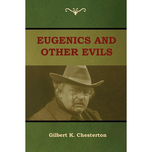 Eugenics and Other Evils, (Paperback)