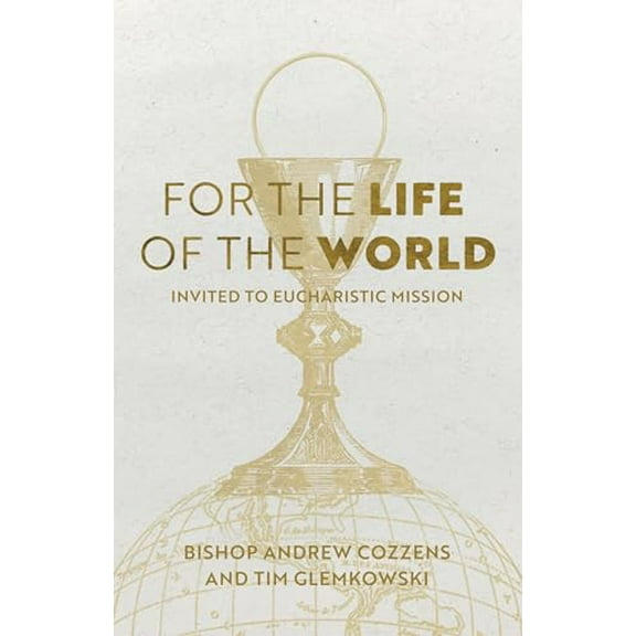 Pre-Owned For the Life of the World: Invited to Eucharistic Mission, 9781639662319, 1639662316, Paperback,