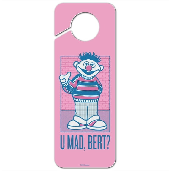 Sesame Street Ernie U Mad, Bert? Plastic Door Knob Hanger Sign