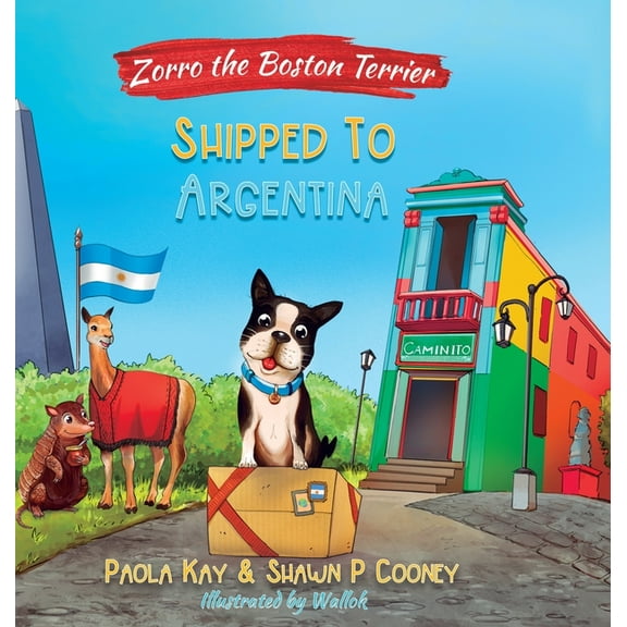 Zorro the Boston Terrier: Shipped to Argentina, (Hardcover)