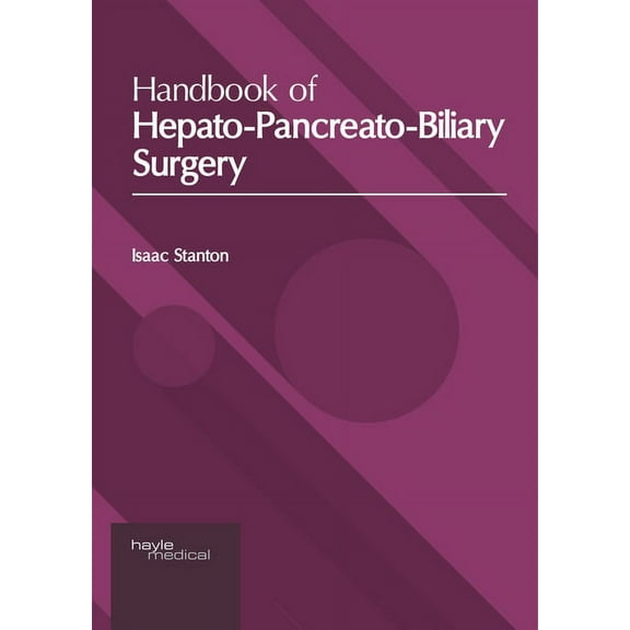 Handbook of Hepato-Pancreato-Biliary Surgery, (Hardcover)
