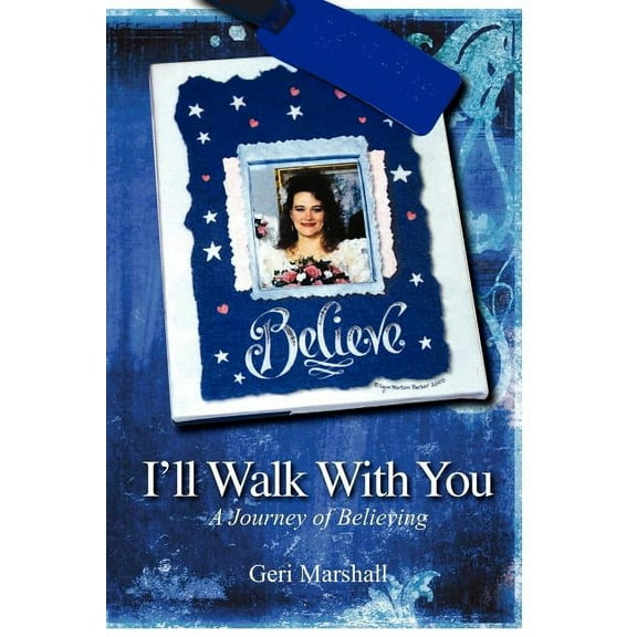 I'll Walk with You: A Journey of Believing, (Paperback)