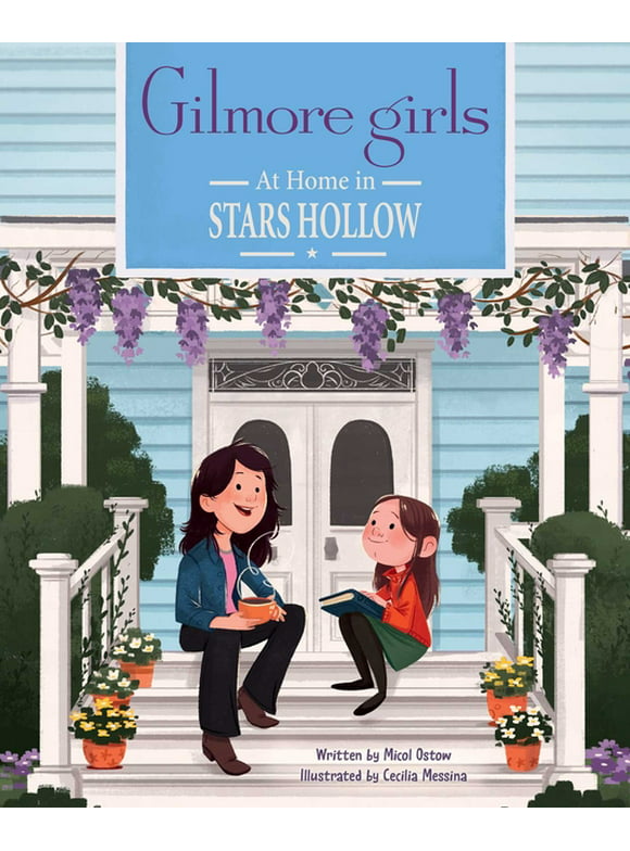Gilmore Girls: At Home in Stars Hollow :  (TV Book, Pop Culture Picture Book) (Hardcover)