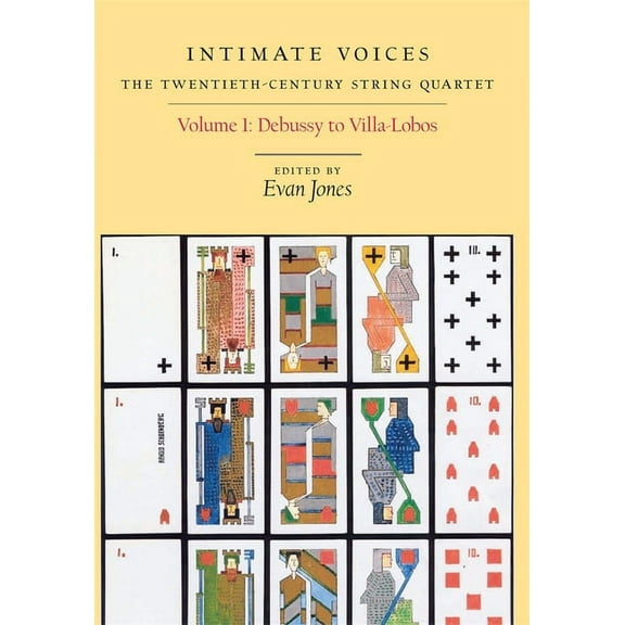 Eastman Studies in Music Intimate Voices: The Twentieth-Century String Quartet: Volume 1: Debussy to Villa-Lobos, Book 70, (Hardcover)