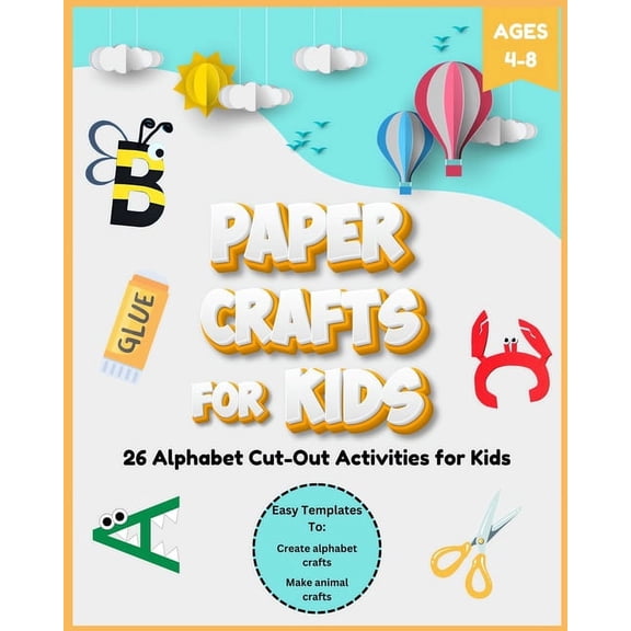 Paper Crafts for Kids Ages 4-8: 26 Alphabet Cut-Out Activities for Kids, (Paperback)