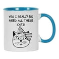 thumbnail image 1 of Inkdotpot Yes I Really Do Need All These Cats!11 OzCeramic CoffeeMugsGift For Cat Lovers-Blue, 1 of 6