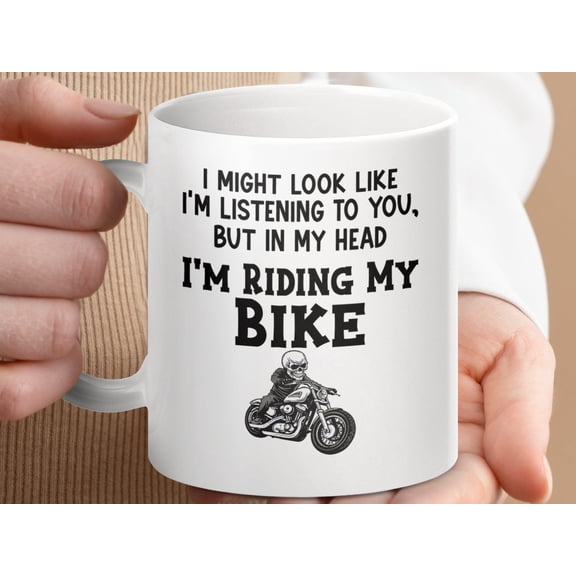 Funny Motorcycle Mug: Biker Quote Gift - Riding My Bike Humor Cup