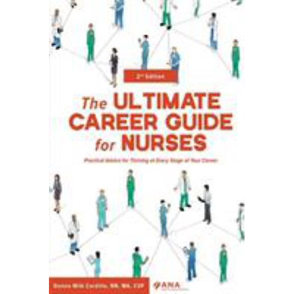 Pre-Owned The ULTIMATE Career Guide for Nurses: Practical Advice for Thriving at Every Stage of Your Career (Paperback) 1947800124 9781947800120
