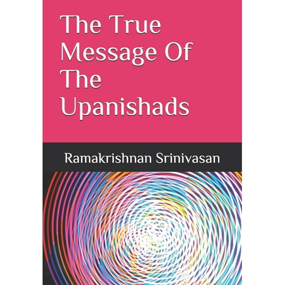 The True Message Of The Upanishads (Paperback)