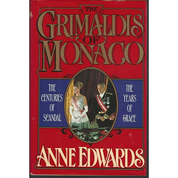 Pre-Owned The Grimaldis of Monaco: The Centuries of Scandal, the Years of Grace (Hardcover) 0688088376 9780688088378