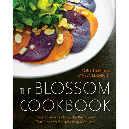 The Blossom Cookbook : Classic Favorites from the Restaurant That Pioneered a New Vegan (Best Vegan Friendly Restaurants)