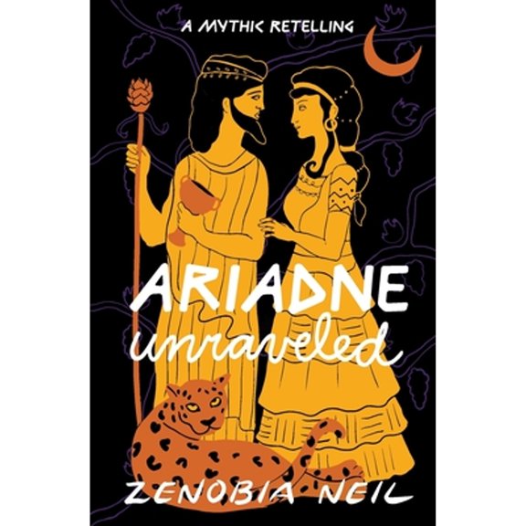 Ariadne Unraveled: A Mythic Retelling (Paperback) by Zenobia Neil, Laura Perry