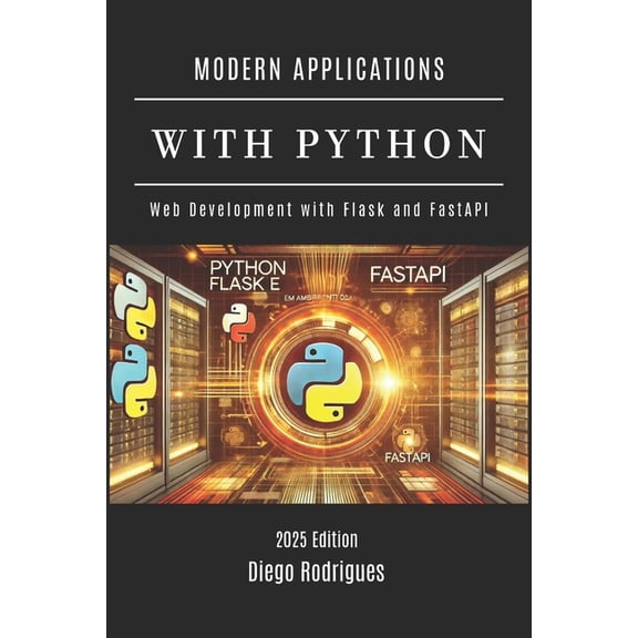 Web, Mobile & API Development USA Modern Applications with Python: Web Development with Flask and FastAPI, Book 2, (Paperback)