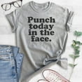 thumbnail image 2 of Punch Today In The Face T-shirt, Unisex Women's Men's Shirt, Motivational Shirt, Inspirational Shirt, Heather Gray, Small, 2 of 6