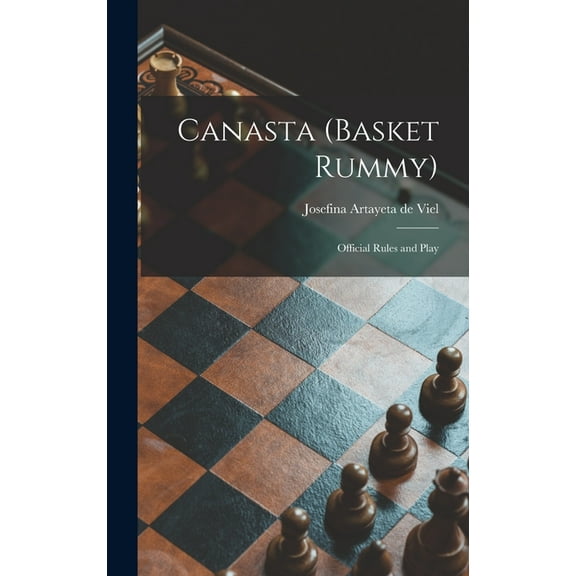 Canasta (basket Rummy): Official Rules and Play, (Hardcover)