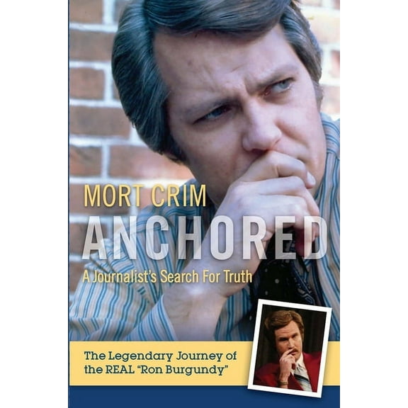 Anchored: A Journalist's Search for Truth, (Hardcover)