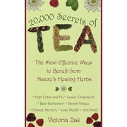 VICTORIA ZAK 20,000 Secrets of Tea : The Most Effective Ways to Benefit from Nature's Healing Herbs (Paperback)