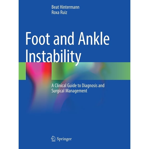 Foot and Ankle Instability: A Clinical Guide to Diagnosis and Surgical Management, (Paperback)